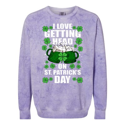 I Love Getting Head On St Patrick's Day Funny Holiday Colorblast Crewneck Sweatshirt