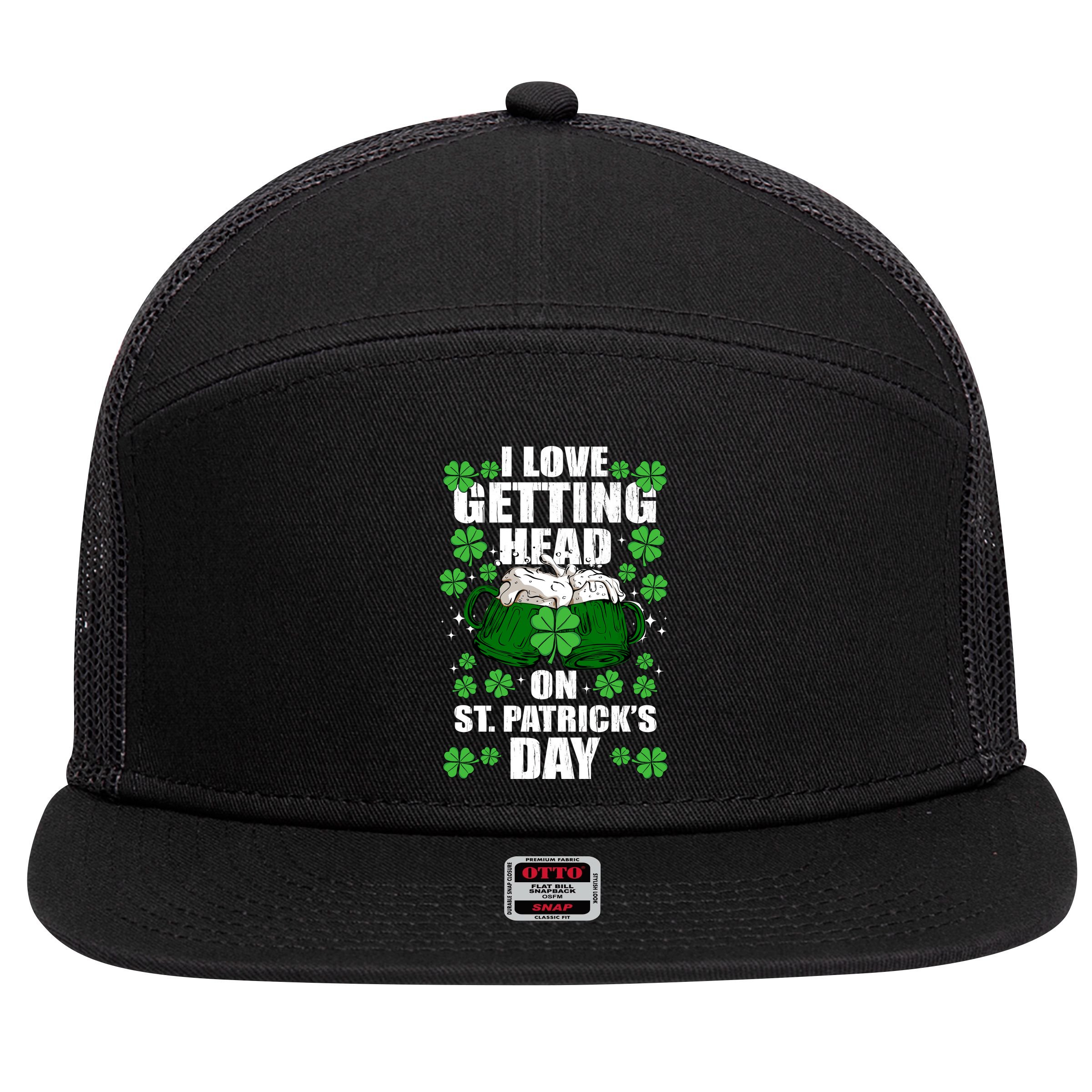 I Love Getting Head On St Patrick's Day Funny Holiday 7 Panel Mesh Trucker Snapback Hat