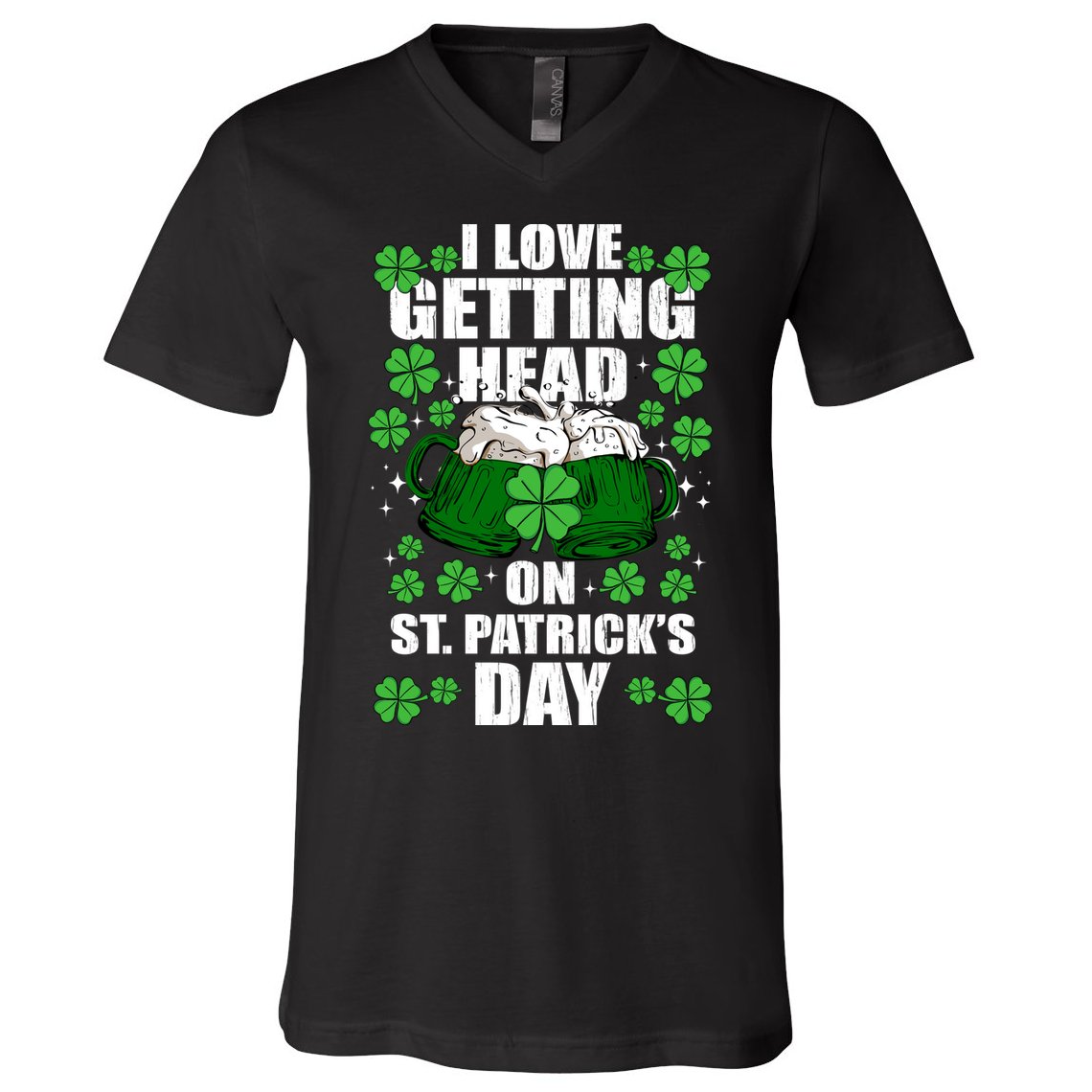 I Love Getting Head On St Patrick's Day Funny Holiday V-Neck T-Shirt