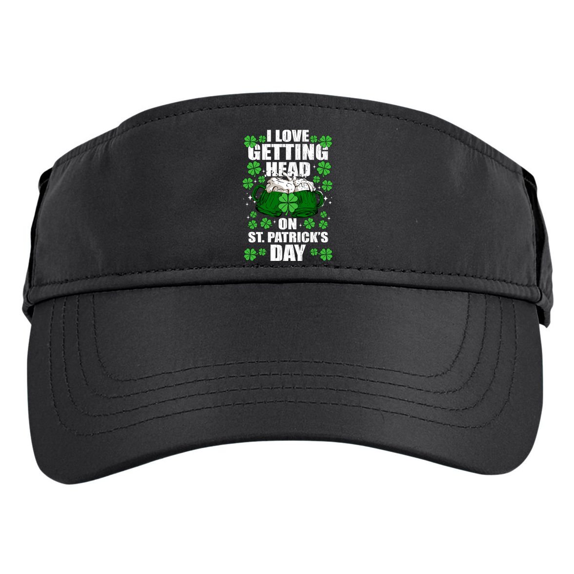 I Love Getting Head On St Patrick's Day Funny Holiday Adult Drive Performance Visor