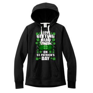 I Love Getting Head On St Patrick's Day Funny Holiday Women's Fleece Hoodie