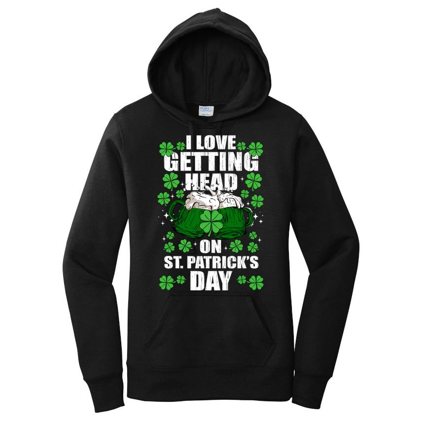I Love Getting Head On St Patrick's Day Funny Holiday Women's Pullover Hoodie