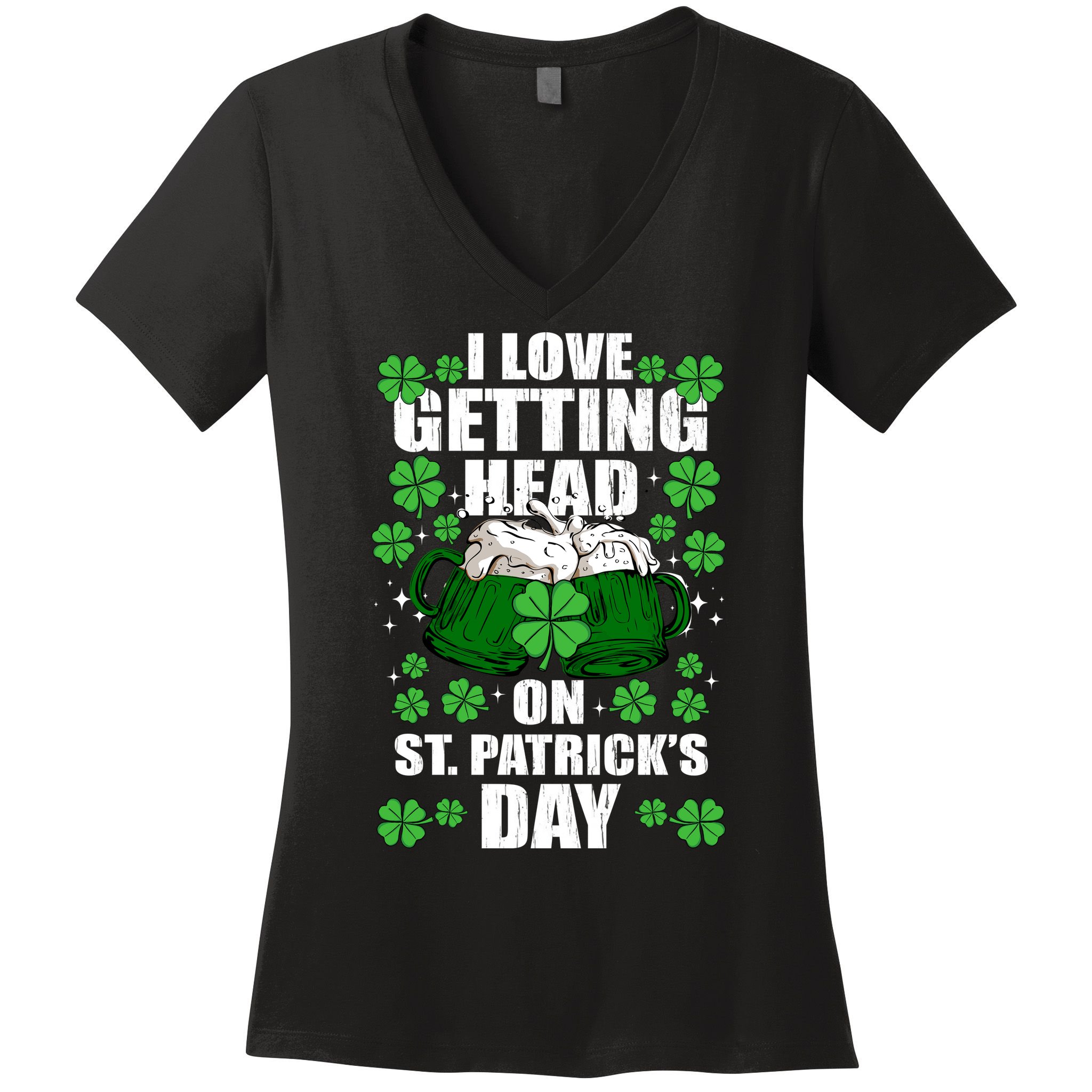 I Love Getting Head On St Patrick's Day Funny Holiday Women's V-Neck T-Shirt