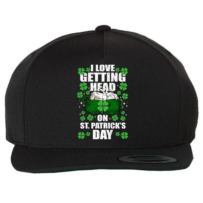 I Love Getting Head On St Patrick's Day Funny Holiday Wool Snapback Cap