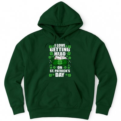I Love Getting Head On St Patrick's Day Funny Holiday Hoodie