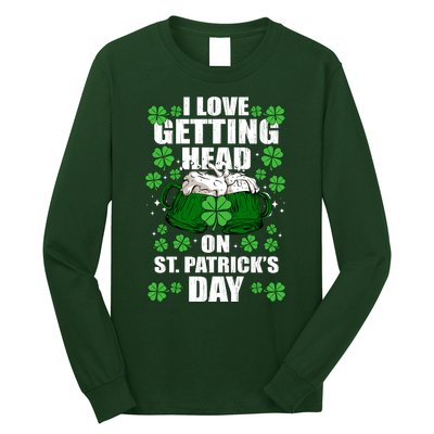 I Love Getting Head On St Patrick's Day Funny Holiday Long Sleeve Shirt