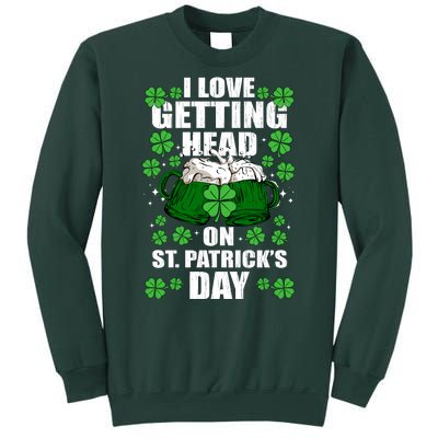 I Love Getting Head On St Patrick's Day Funny Holiday Sweatshirt