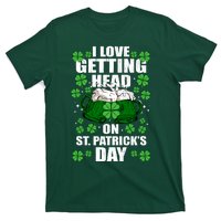 I Love Getting Head On St Patrick's Day Funny Holiday T-Shirt