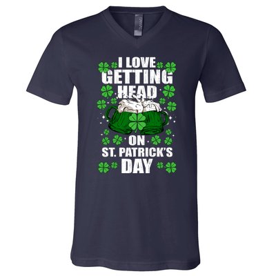 I Love Getting Head On St Patrick's Day Funny Holiday V-Neck T-Shirt