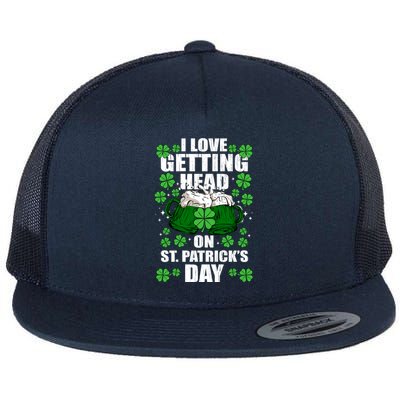 I Love Getting Head On St Patrick's Day Funny Holiday Flat Bill Trucker Hat