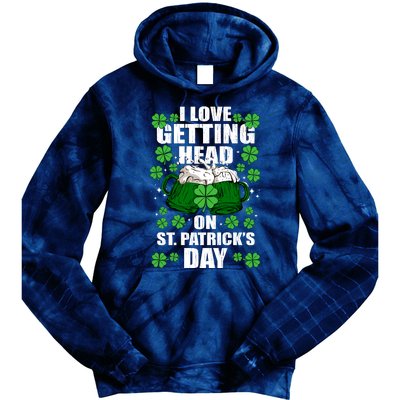 I Love Getting Head On St Patrick's Day Funny Holiday Tie Dye Hoodie