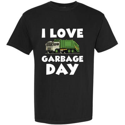 I Love Garbage Day Trash Truck Gift Garment-Dyed Heavyweight T-Shirt