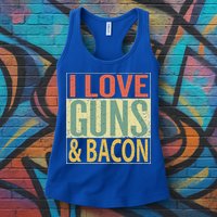 I Love Guns And Bacon Funny Gun Lover Gift Womens Tank Top
