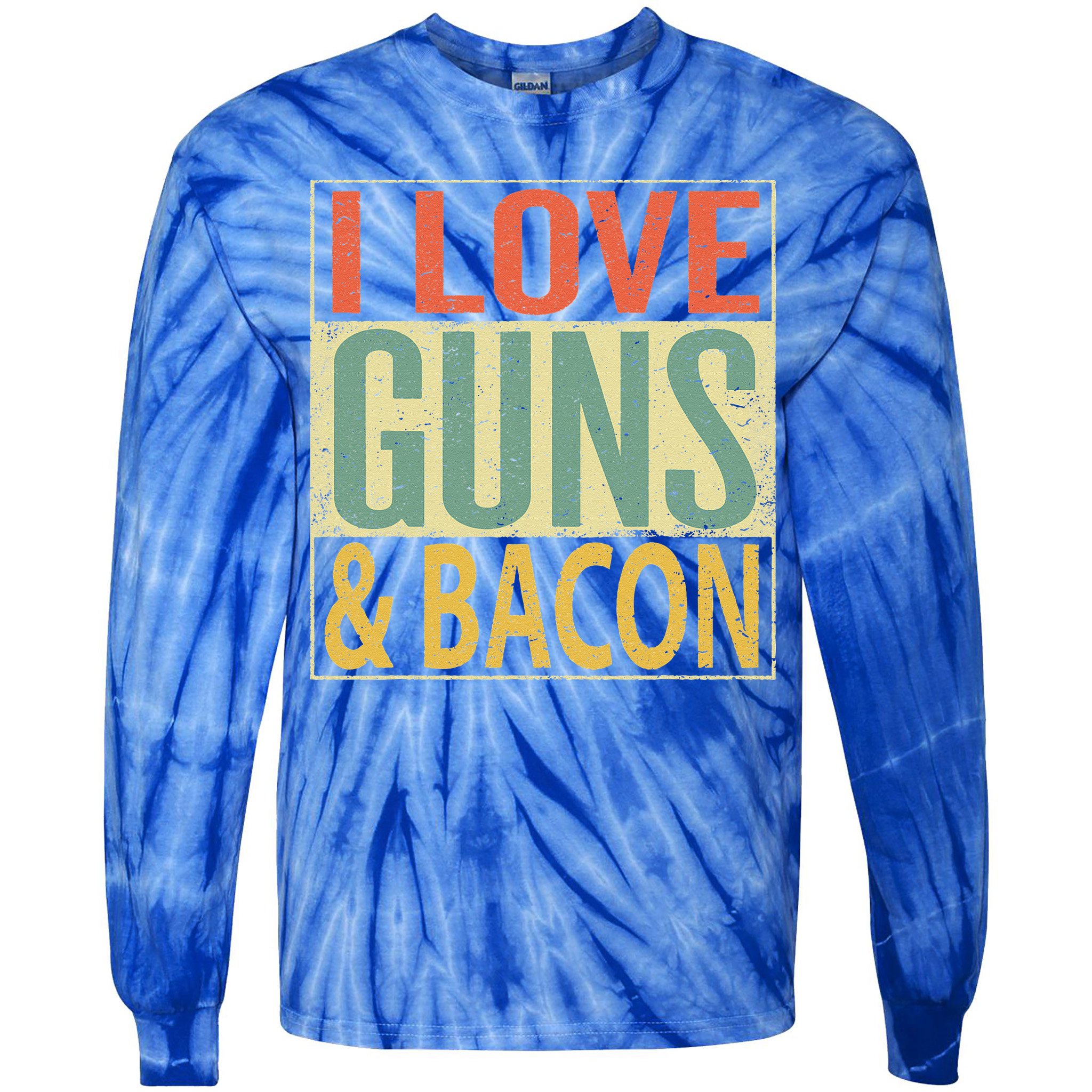 I Love Guns And Bacon Funny Gun Lover Gift Tie-Dye Long Sleeve Shirt