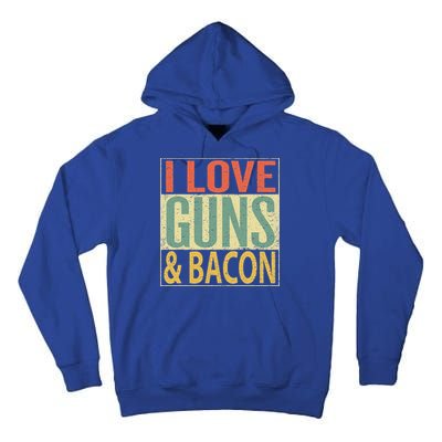 I Love Guns And Bacon Funny Gun Lover Gift Tall Hoodie