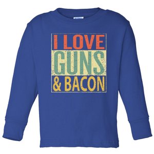 I Love Guns And Bacon Funny Gun Lover Gift Toddler Long Sleeve Shirt