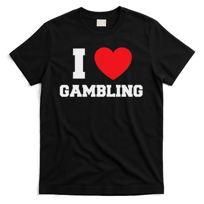 I Love Gambling T-Shirt