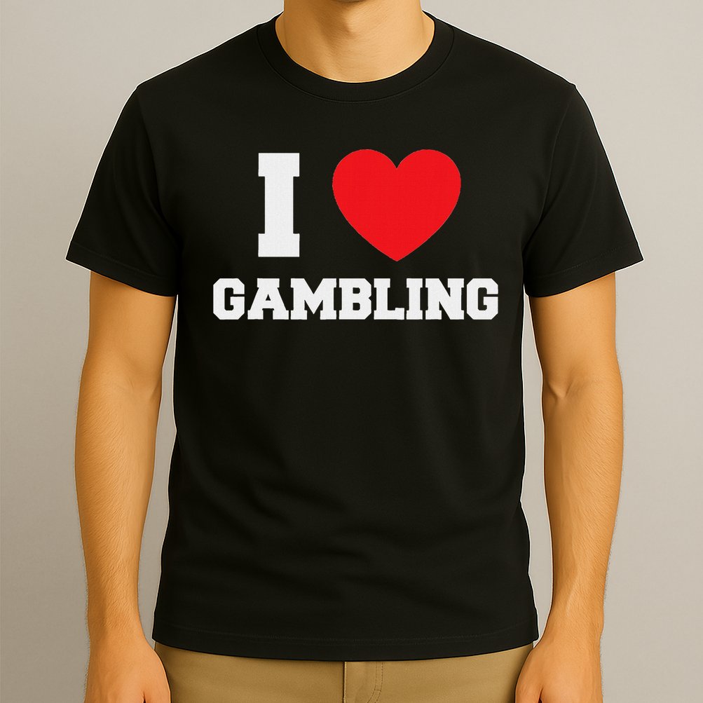 I Love Gambling T-Shirt