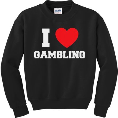 I Love Gambling Kids Sweatshirt