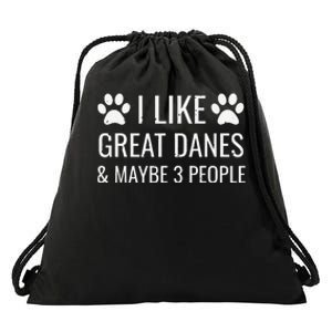 I Like Great Danes & Maybe 3 People Funny Puppy Dog Gift Drawstring Bag