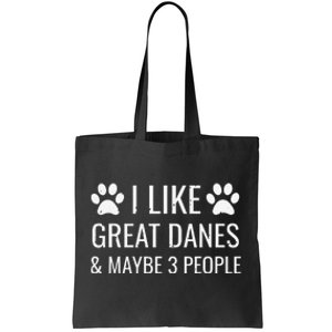 I Like Great Danes & Maybe 3 People Funny Puppy Dog Gift Tote Bag