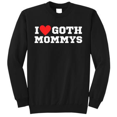 I Love Goth Mommys I Love Goth Girl I Heart Goth Sweatshirt