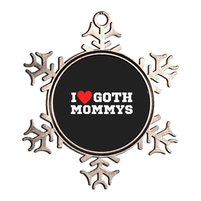 I Love Goth Mommys I Love Goth Girl I Heart Goth Metallic Star Ornament