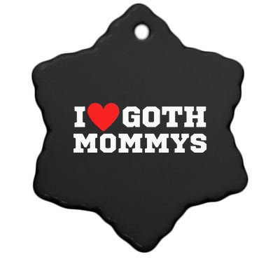 I Love Goth Mommys I Love Goth Girl I Heart Goth Ceramic Star Ornament