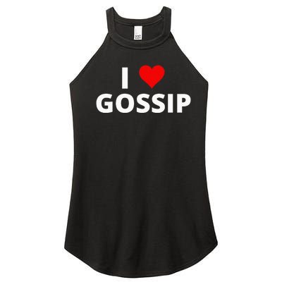 I Love Gossip Women’s Perfect Tri Rocker Tank