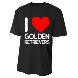 I Love Golden Retrievers Performance Sprint T-Shirt