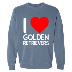 I Love Golden Retrievers Garment-Dyed Sweatshirt