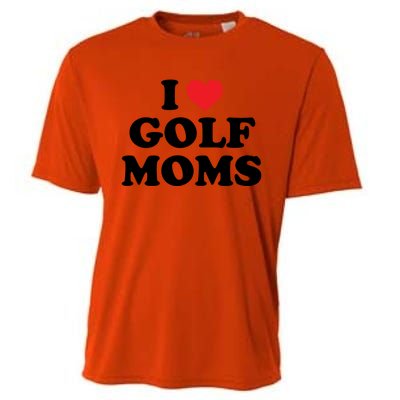 I Love Golf Moms Funny Design Gift Cooling Performance Crew T-Shirt