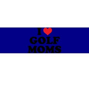 I Love Golf Moms Funny Design Gift Bumper Sticker