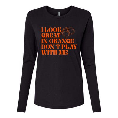 I Look Great In Orange Dont Play With Me Quote Womens Cotton Relaxed Long Sleeve T-Shirt