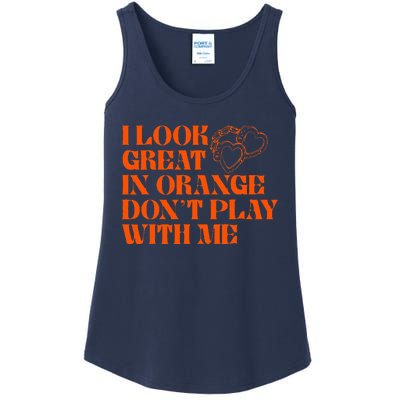 I Look Great In Orange Dont Play With Me Quote Ladies Essential Tank