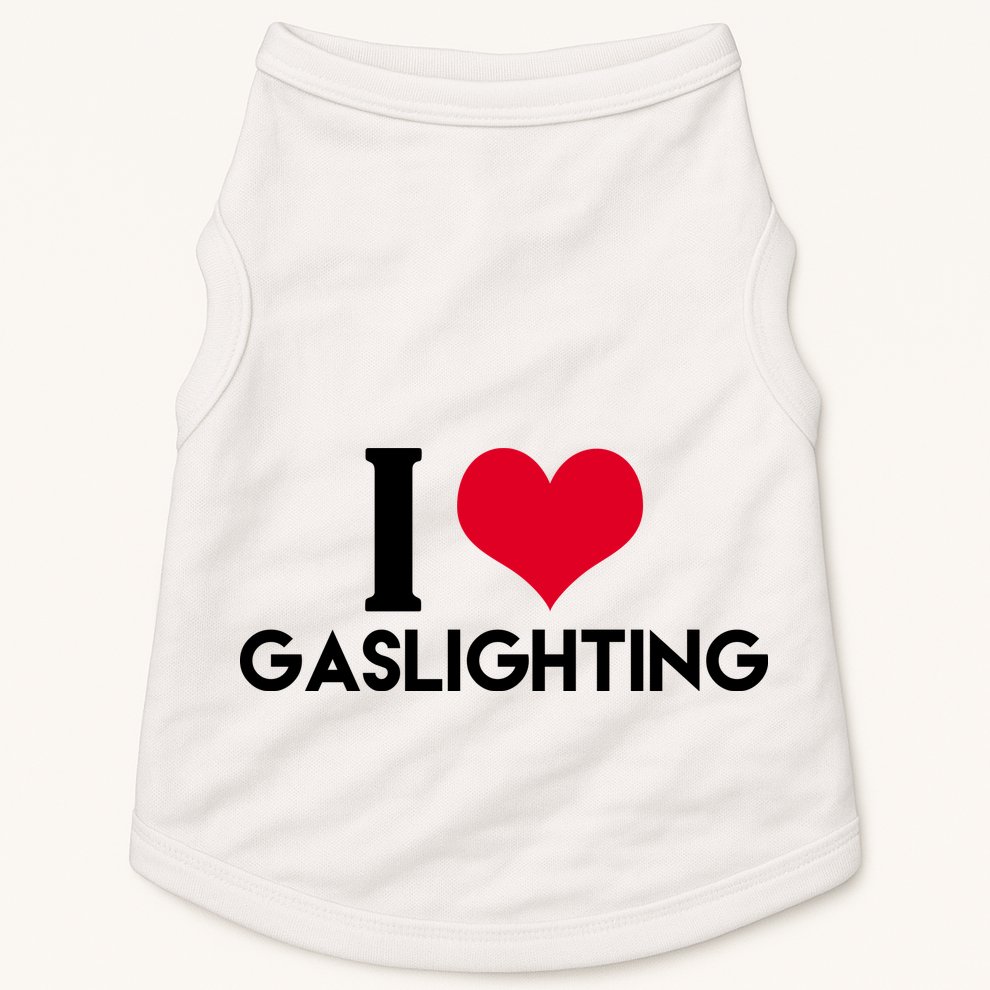 I Love Gaslighting Doggie Tank