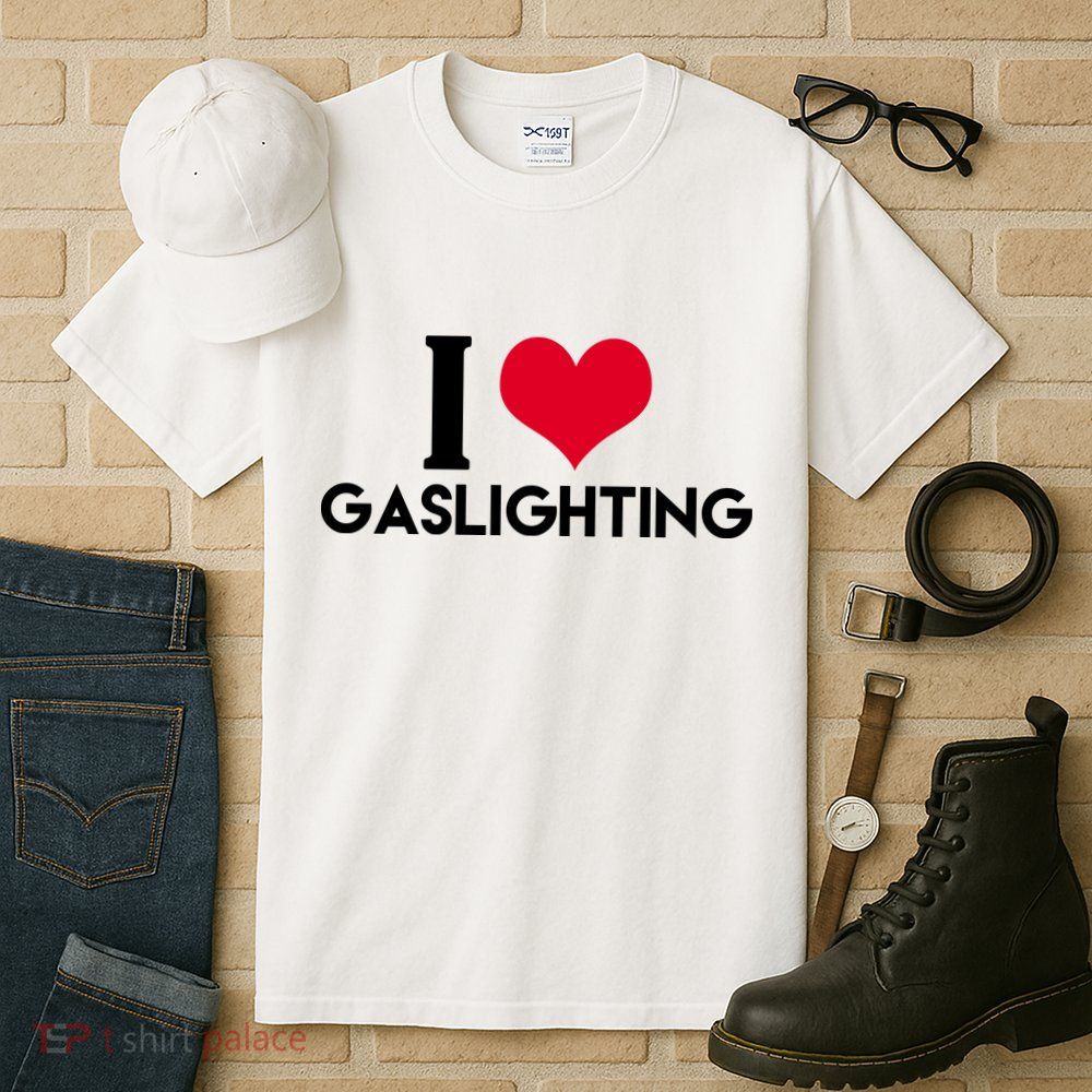 I Love Gaslighting Tall T-Shirt