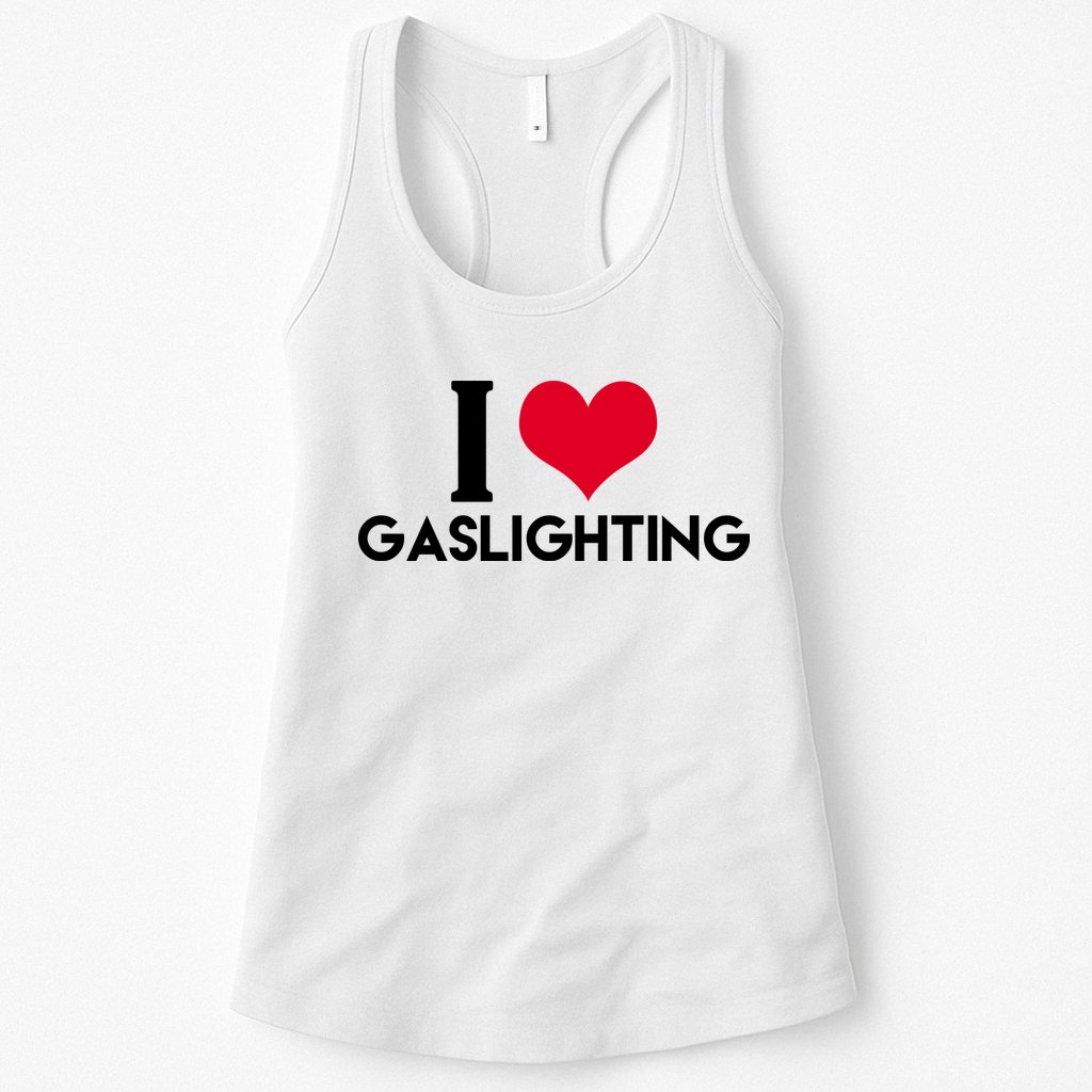 I Love Gaslighting Womens Tank Top