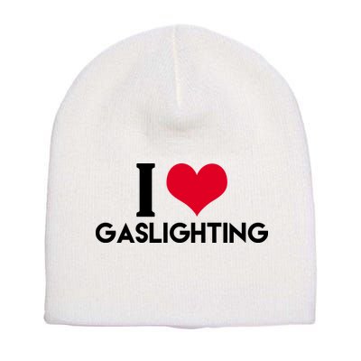 I Love Gaslighting Short Acrylic Beanie