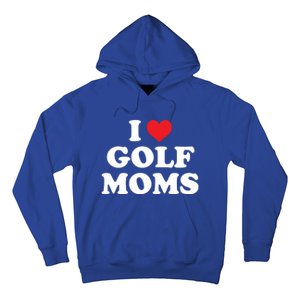 I Love Golf Moms Funny Design Gift Hoodie