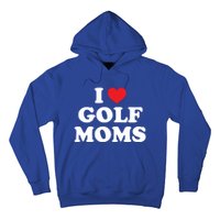 I Love Golf Moms Funny Design Gift Hoodie