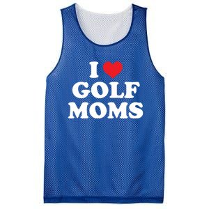 I Love Golf Moms Funny Design Gift Mesh Reversible Basketball Jersey Tank