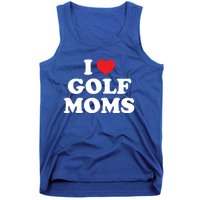 I Love Golf Moms Funny Design Gift Tank Top