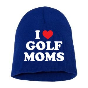 I Love Golf Moms Funny Design Gift Short Acrylic Beanie