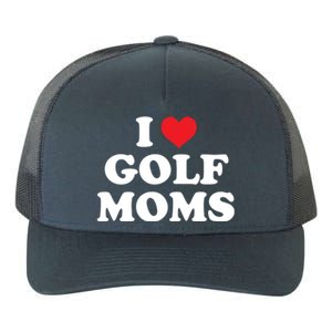 I Love Golf Moms Funny Design Gift Yupoong Adult 5-Panel Trucker Hat