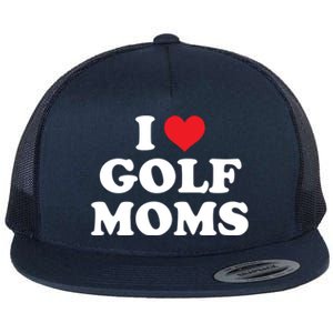 I Love Golf Moms Funny Design Gift Flat Bill Trucker Hat