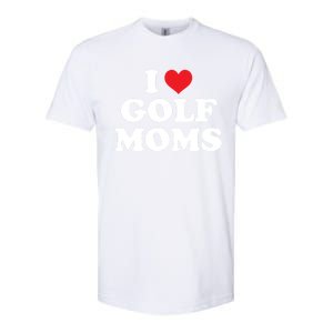 I Love Golf Moms Funny Design Gift Softstyle CVC T-Shirt