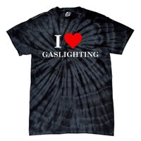 I Love Gaslighting Tie-Dye T-Shirt