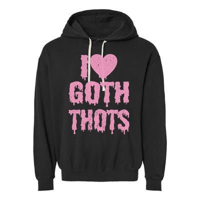 I Love Goth Thots Garment-Dyed Fleece Hoodie