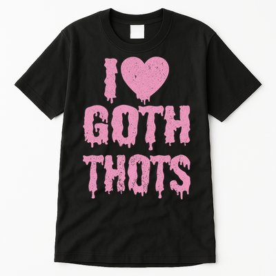 I Love Goth Thots Tall T-Shirt